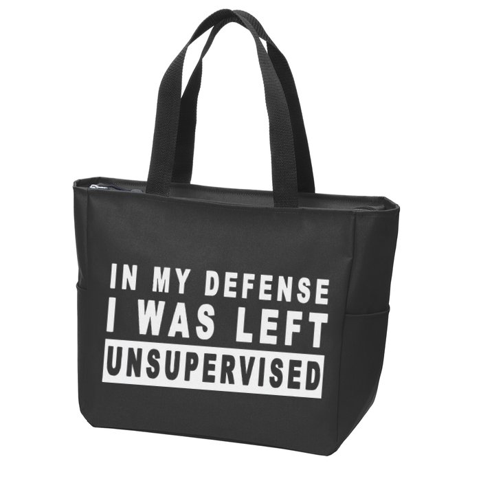 Funny In My Defense I Was Left Unsupervised Zip Tote Bag