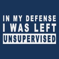 Funny In My Defense I Was Left Unsupervised Infant Baby Jersey Bodysuit