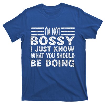 Funny I'm Not Bossy I Just Know What You Should Be Doing T-Shirt