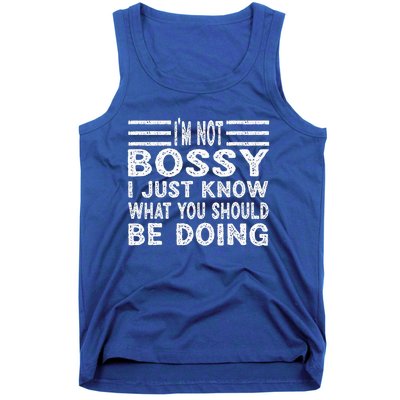 Funny I'm Not Bossy I Just Know What You Should Be Doing Tank Top