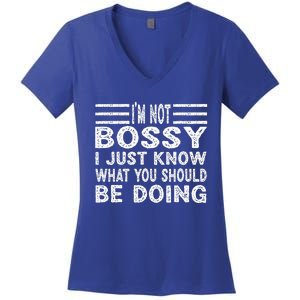 Funny I'm Not Bossy I Just Know What You Should Be Doing Women's V-Neck T-Shirt