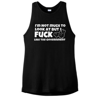 Funny Im Not Much To Look At But I Fuck Like The Government Gift Ladies PosiCharge Tri-Blend Wicking Tank