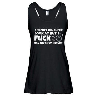 Funny Im Not Much To Look At But I Fuck Like The Government Gift Ladies Essential Flowy Tank