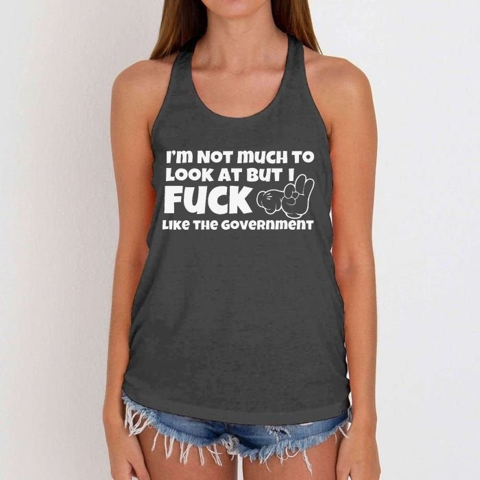 Funny Im Not Much To Look At But I Fuck Like The Government Gift Women's Knotted Racerback Tank