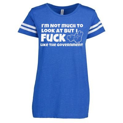 Funny Im Not Much To Look At But I Fuck Like The Government Gift Enza Ladies Jersey Football T-Shirt