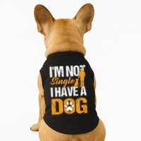 Funny I'm Not Single I Have A Dog Doggie Tank