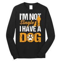 Funny I'm Not Single I Have A Dog Long Sleeve Shirt