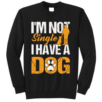Funny I'm Not Single I Have A Dog Sweatshirt