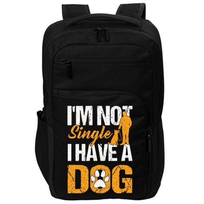 Funny I'm Not Single I Have A Dog Impact Tech Backpack