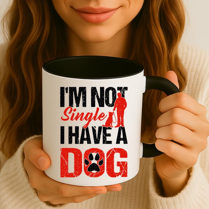 Funny I'm Not Single I Have A Dog Mug