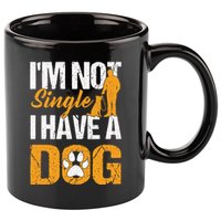 Funny I'm Not Single I Have A Dog 11oz C Handle Ceramic Mug