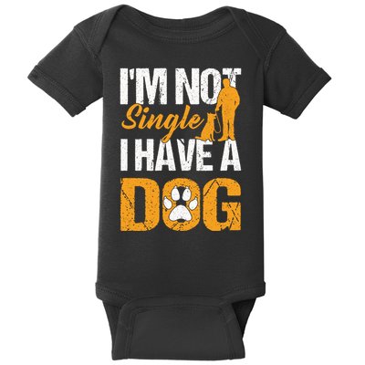 Funny I'm Not Single I Have A Dog Baby Bodysuit