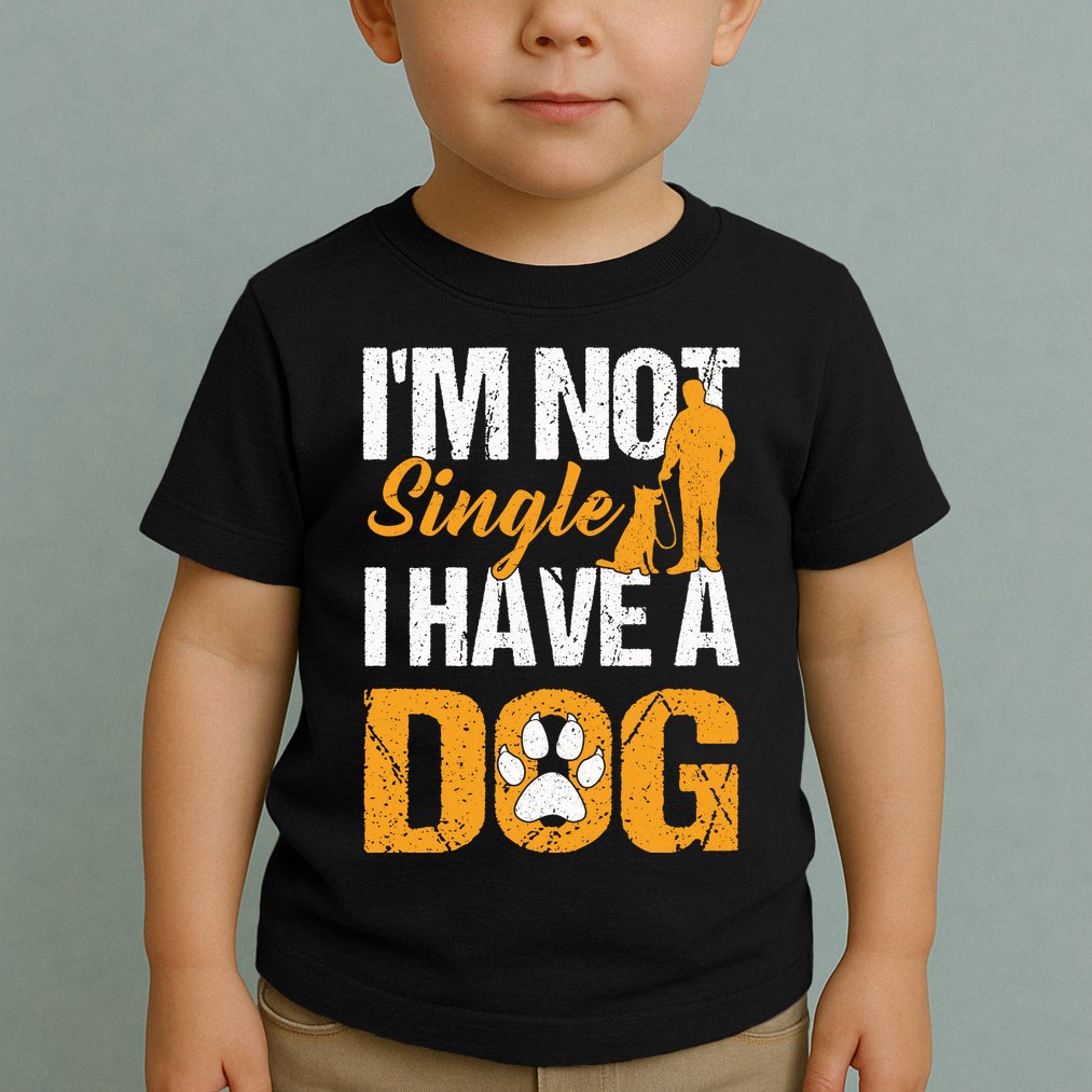 Funny I'm Not Single I Have A Dog Toddler T-Shirt