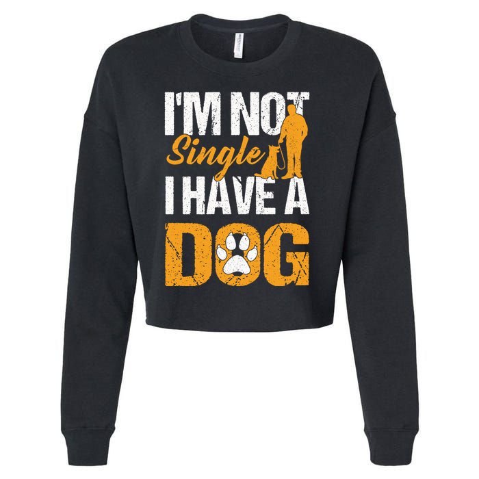 Funny I'm Not Single I Have A Dog Cropped Pullover Crew