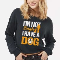 Funny I'm Not Single I Have A Dog Cropped Pullover Crew