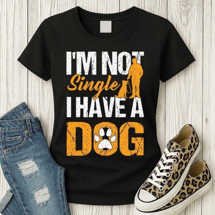 Funny I'm Not Single I Have A Dog Womens T-Shirt