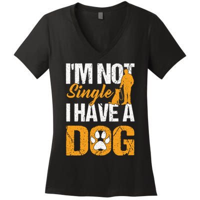 Funny I'm Not Single I Have A Dog Women's V-Neck T-Shirt