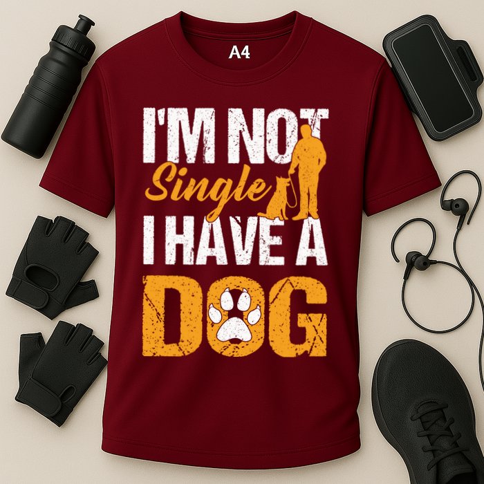 Funny I'm Not Single I Have A Dog Performance Shirt