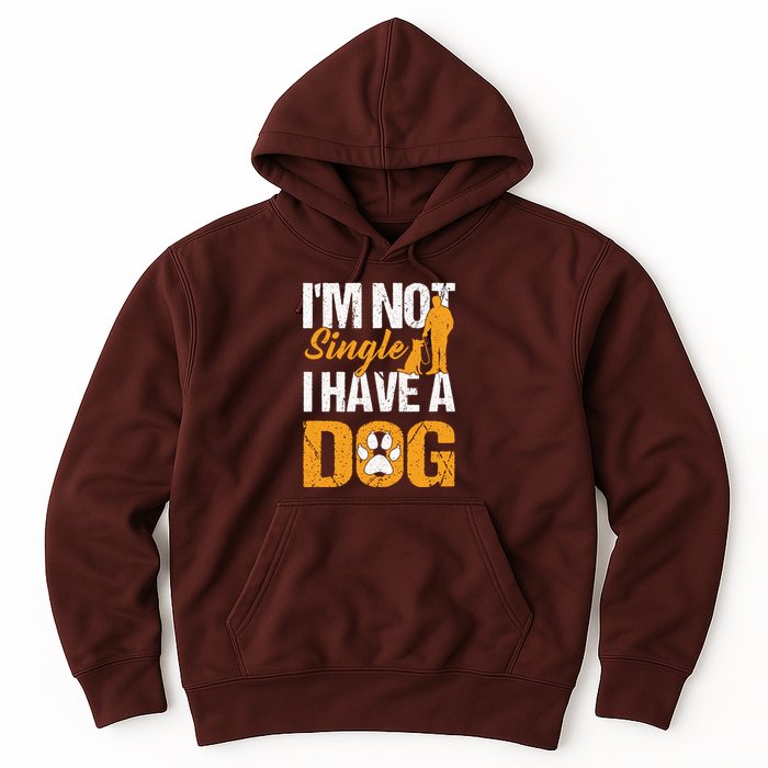Funny I'm Not Single I Have A Dog Hoodie