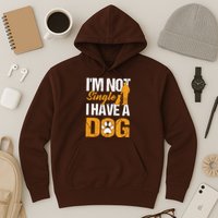 Funny I'm Not Single I Have A Dog Hoodie