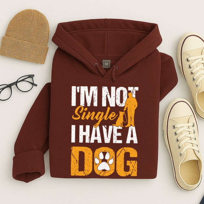 Funny I'm Not Single I Have A Dog Hoodie