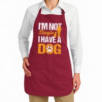 Funny I'm Not Single I Have A Dog Apron