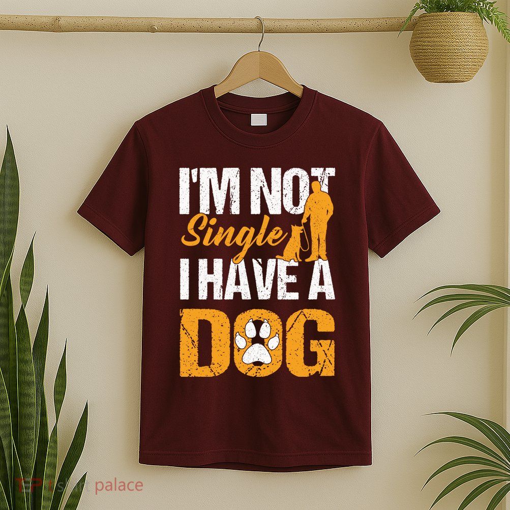 Funny I'm Not Single I Have A Dog T-Shirt