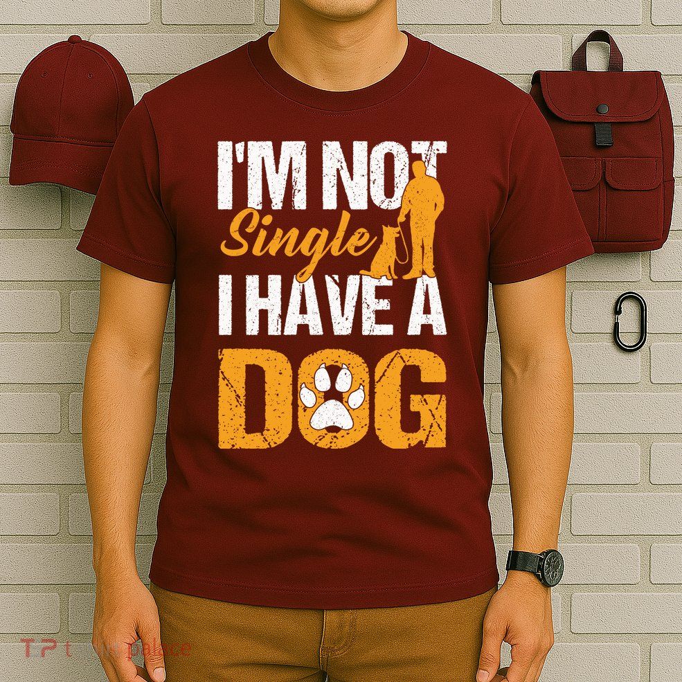 Funny I'm Not Single I Have A Dog T-Shirt