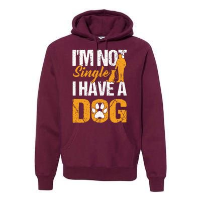 Funny I'm Not Single I Have A Dog Premium Hoodie