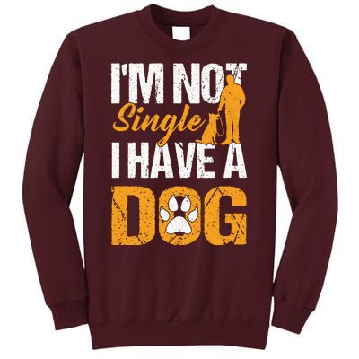 Funny I'm Not Single I Have A Dog Tall Sweatshirt