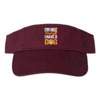 Funny I'm Not Single I Have A Dog Visor