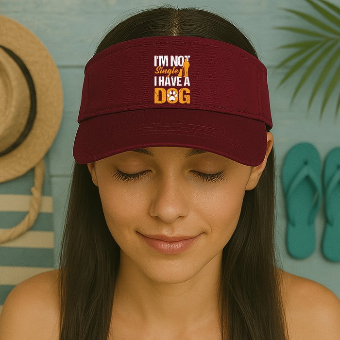 Funny I'm Not Single I Have A Dog Visor