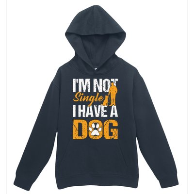 Funny I'm Not Single I Have A Dog Urban Pullover Hoodie