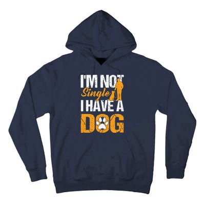 Funny I'm Not Single I Have A Dog Tall Hoodie