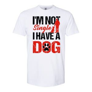 Funny I'm Not Single I Have A Dog Softstyle CVC T-Shirt