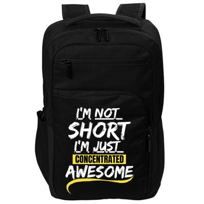 Funny IM Not Short IM Just Concentrated Awesome Funny Impact Tech Backpack