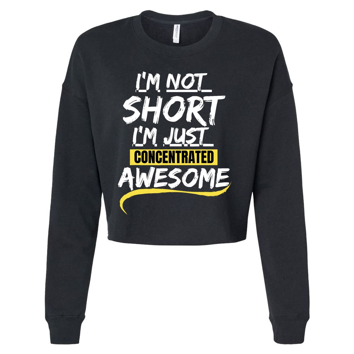 Funny IM Not Short IM Just Concentrated Awesome Funny Cropped Pullover Crew