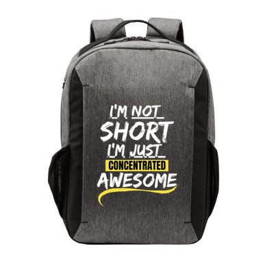Funny IM Not Short IM Just Concentrated Awesome Funny Vector Backpack