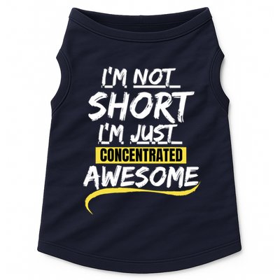 Funny IM Not Short IM Just Concentrated Awesome Funny Doggie Tank
