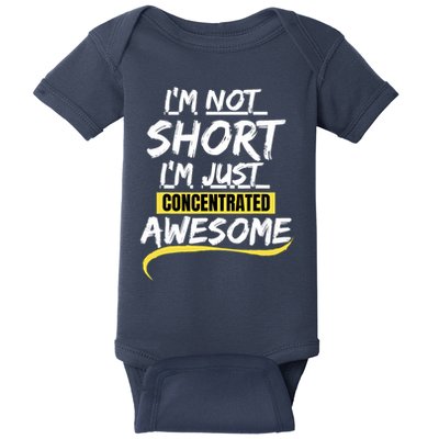 Funny IM Not Short IM Just Concentrated Awesome Funny Baby Bodysuit
