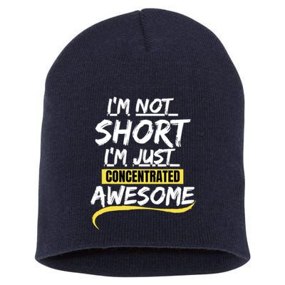 Funny IM Not Short IM Just Concentrated Awesome Funny Short Acrylic Beanie