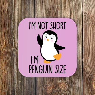 Funny IM Not Short IM Penguin Size Cute Penguin Gift Coaster