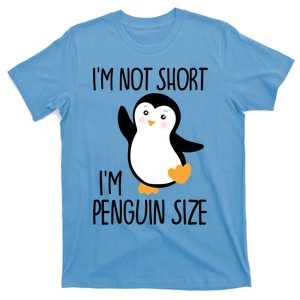 Funny IM Not Short IM Penguin Size Cute Penguin Gift T-Shirt