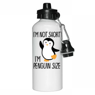 Funny IM Not Short IM Penguin Size Cute Penguin Gift Aluminum Water Bottle