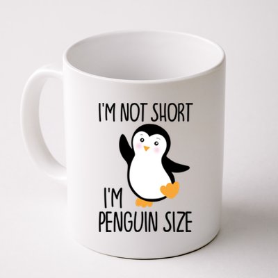 Funny IM Not Short IM Penguin Size Cute Penguin Gift Coffee Mug