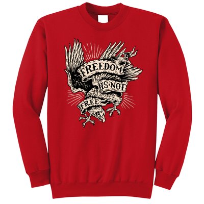 Freedom Is Not Free Eagle Sweatshirt