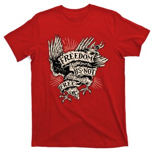 Freedom Is Not Free Eagle T-Shirt