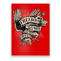 Freedom Is Not Free Eagle Poster