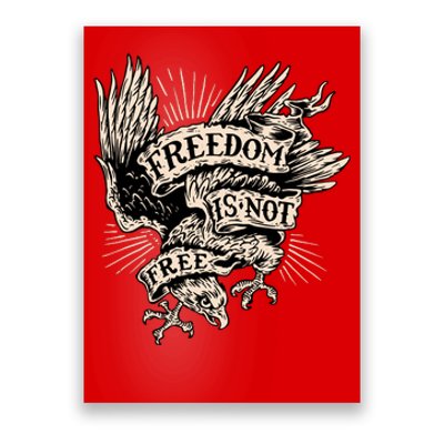 Freedom Is Not Free Eagle Poster