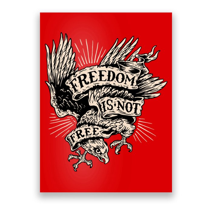 Freedom Is Not Free Eagle Poster